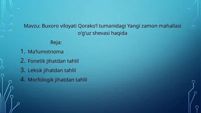 Buxoro viloyati Qorakoʻl tumanidagi Yangi zamon mahallasi oʻgʻuz shevasi haqida