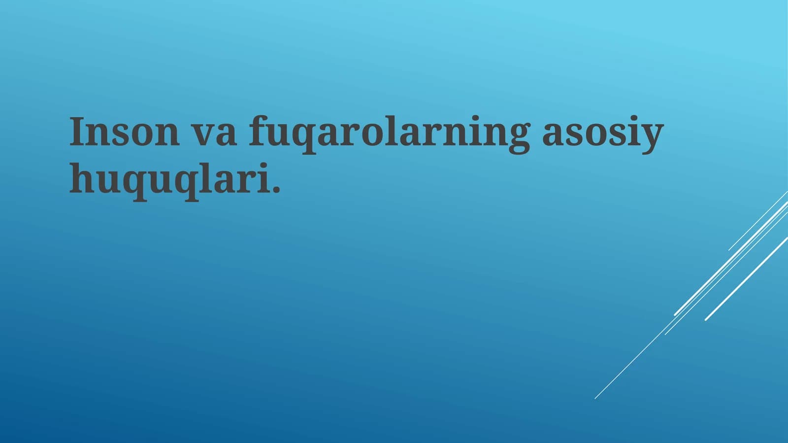 Inson va fuqarolarning asosiy huquqlari