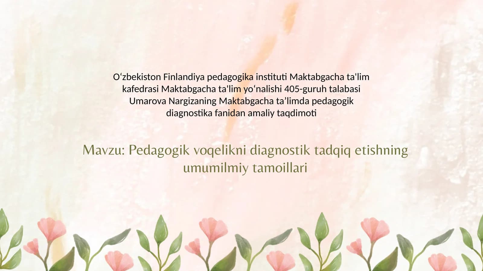 Pedagogik voqelikni diagnostik tadqiq etishning umumilmiy tamoillari
