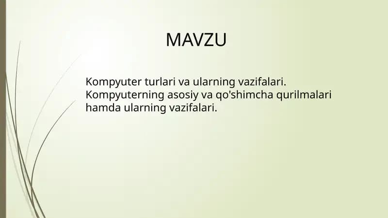 Kompyuter turlari va ularning vazifalari. Kompyuterning asosiy va qo'shimcha qurilmalari hamda ularning vazifalari