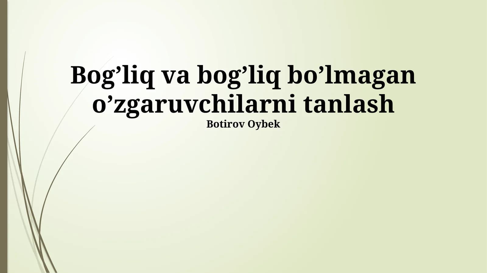 Bog’liq va bog’liq bo’lmagan o’zgaruvchilarni tanlash