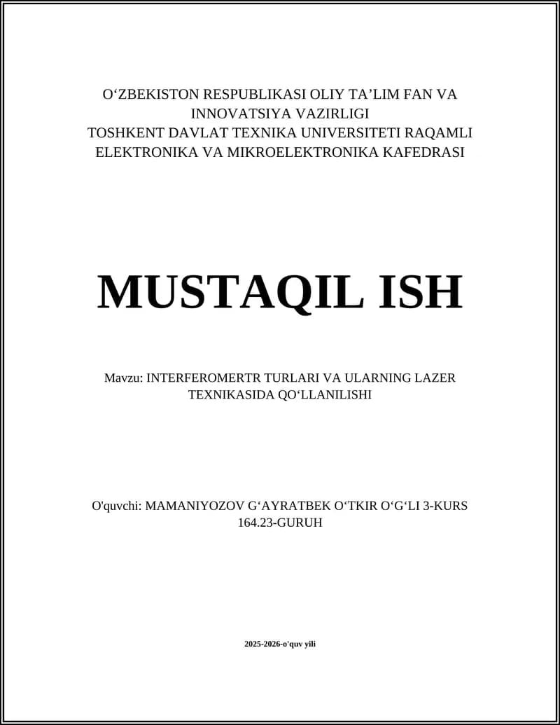 INTERFEROMERTR TURLARI VA ULARNING LAZER TEXNIKASIDA QO‘LLANILISHI