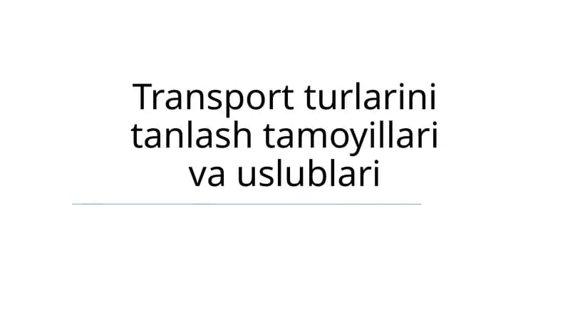 Transport turlarini tanlash tamoyillari va uslublari