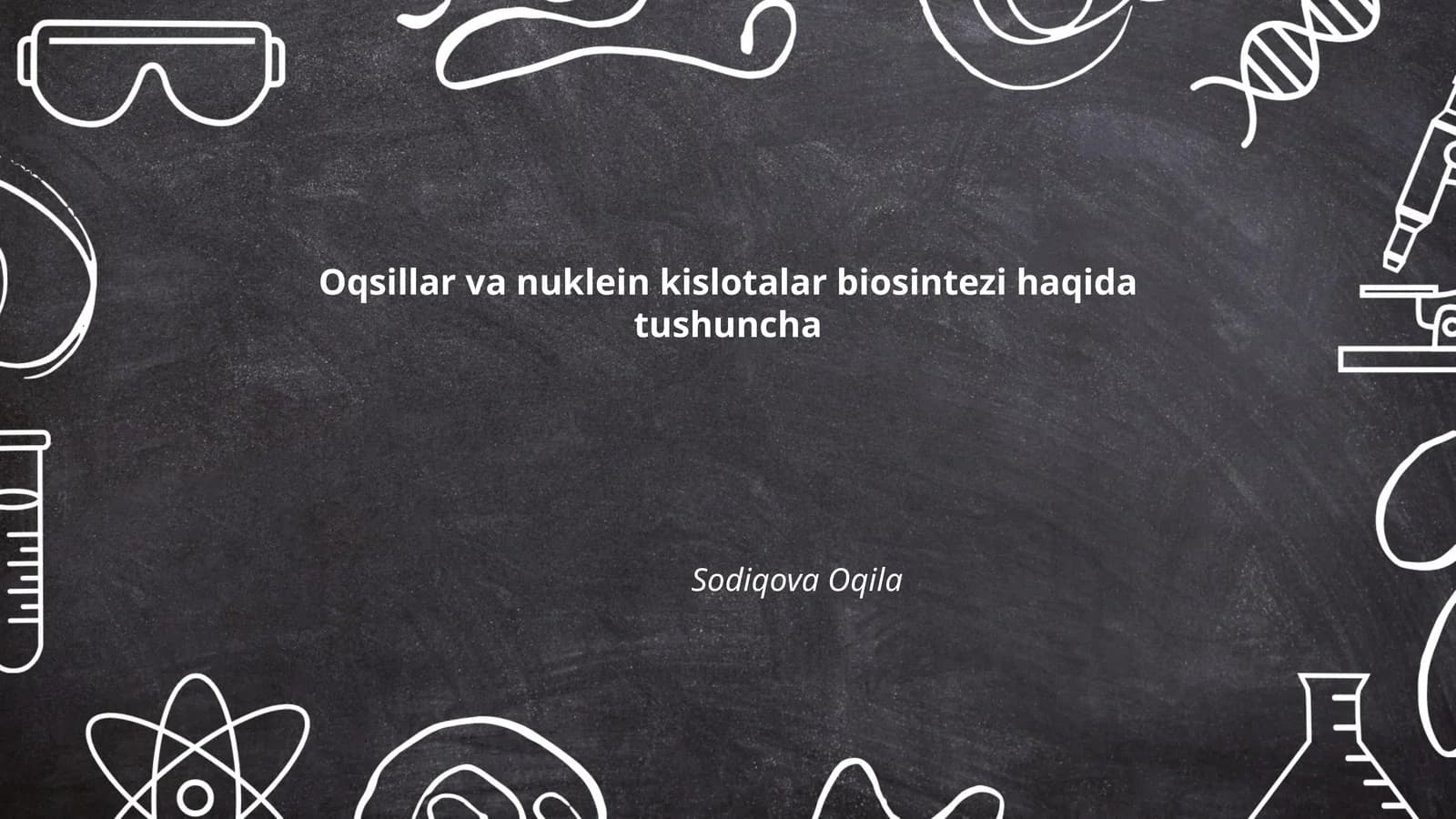 Oqsillar va nuklein kislotalar biosintezi haqida tushuncha