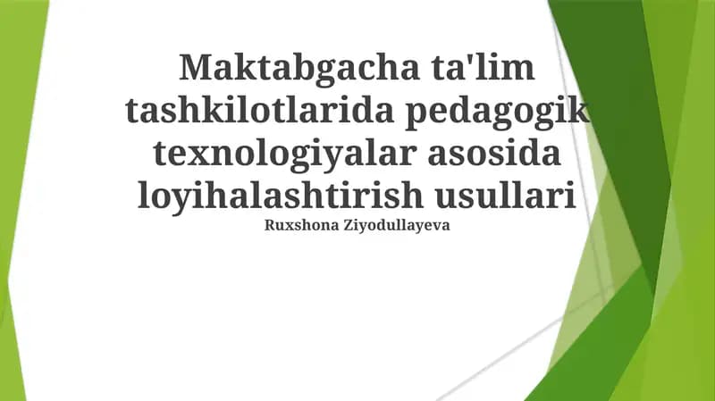Maktabgacha ta'lim tashkilotlarida pedagogik texnologiyalar asosida loyihalashtirish usullari