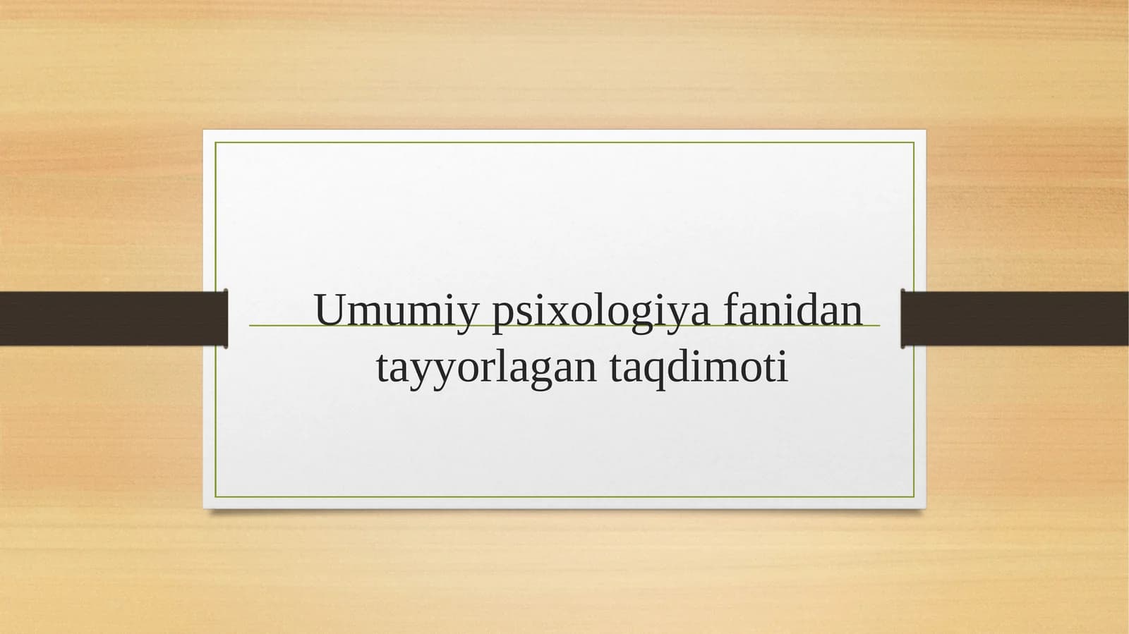 Umumiy psixologiya fanidan tayyorlangan taqdimoti