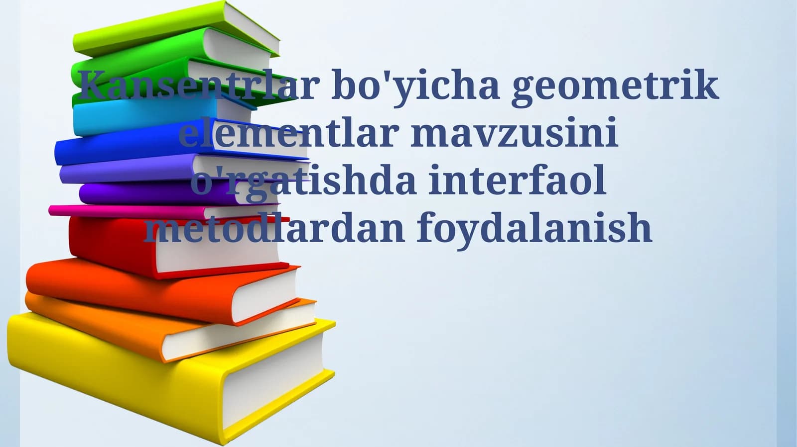 Kansentrlar bo'yicha geometrik elementlar mavzusini o'rgatishda interfaol metodlardan foydalanish