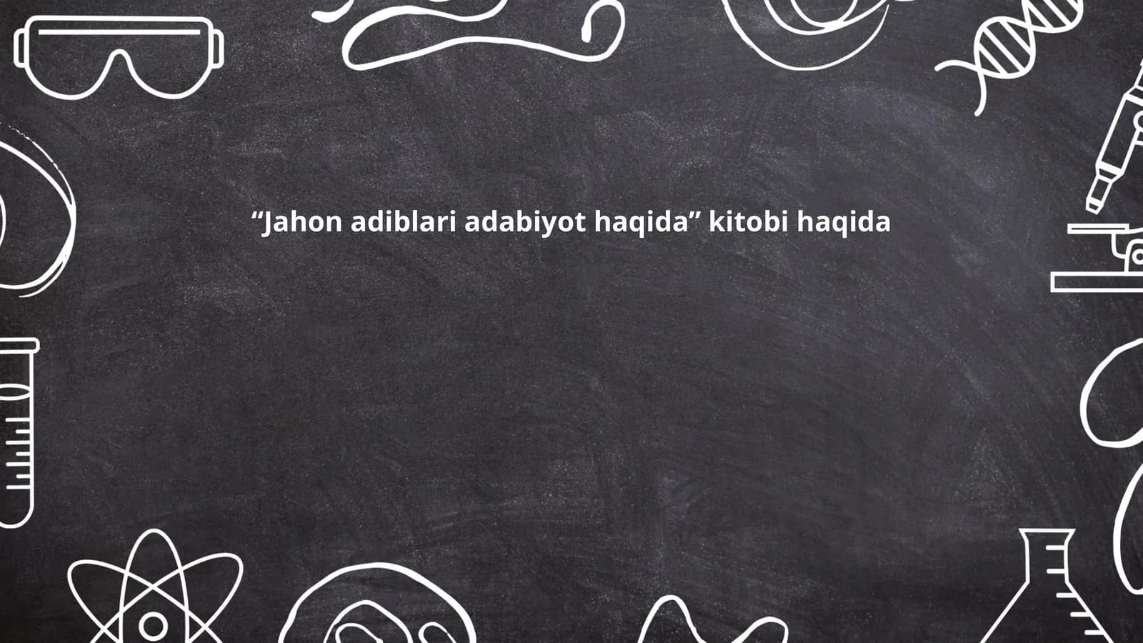Jahon adiblari adabiyot haqida