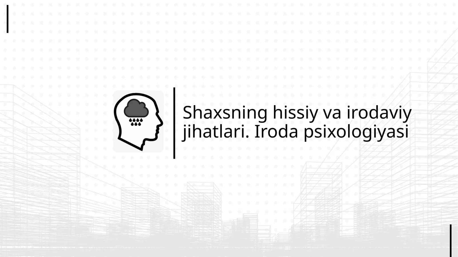Shaxsning hissiy va irodaviy jihatlari. Iroda psixologiyasi