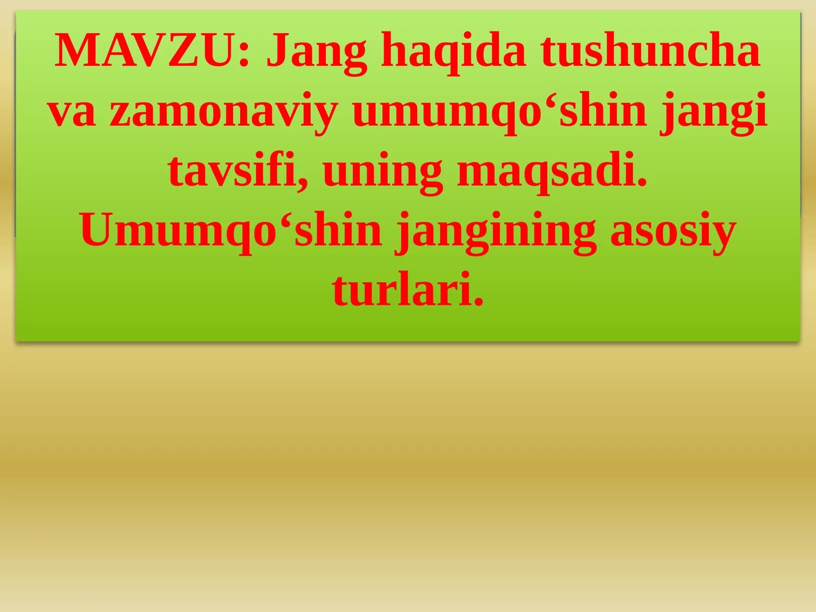 Jang haqida tushuncha va zamonaviy umumqo‘shin jangi - tavsifi, uning maqsadi