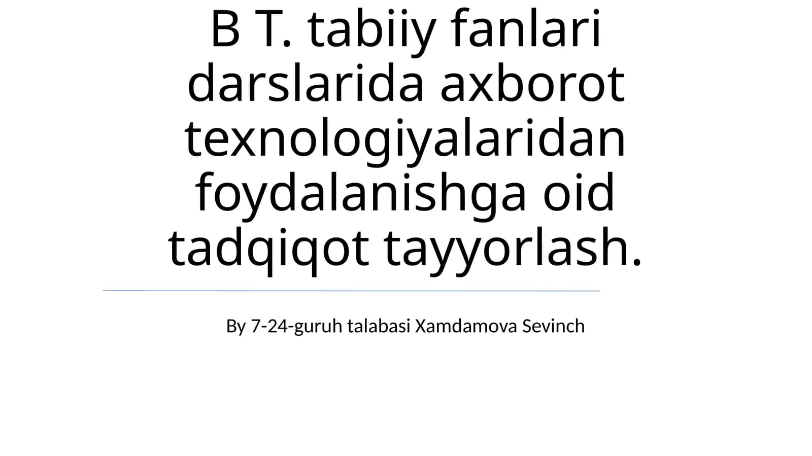 tabiiy fanlari darslarida axborot texnologiyalaridan foydalanishga oid tadqiqot