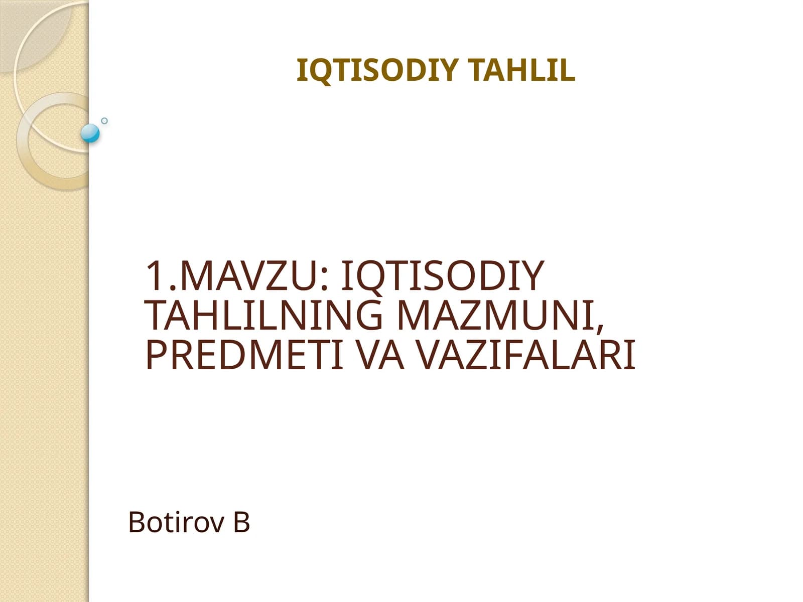 IQTISODIY TAHLILNING MAZMUNI, PREDMETI VA VAZIFALARI