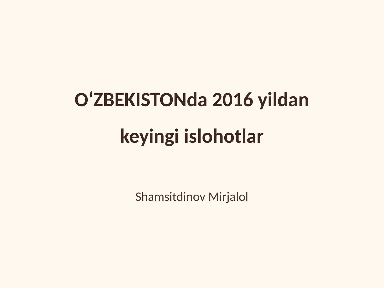 OʻZBEKISTONda 2016 yildan keyingi islohotlar