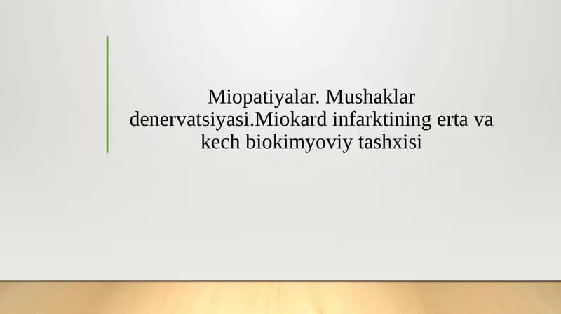 Miopatiyalar. Mushaklar denervatsiyasi.Miokard infarktining erta va kech biokimyoviy tashxisi