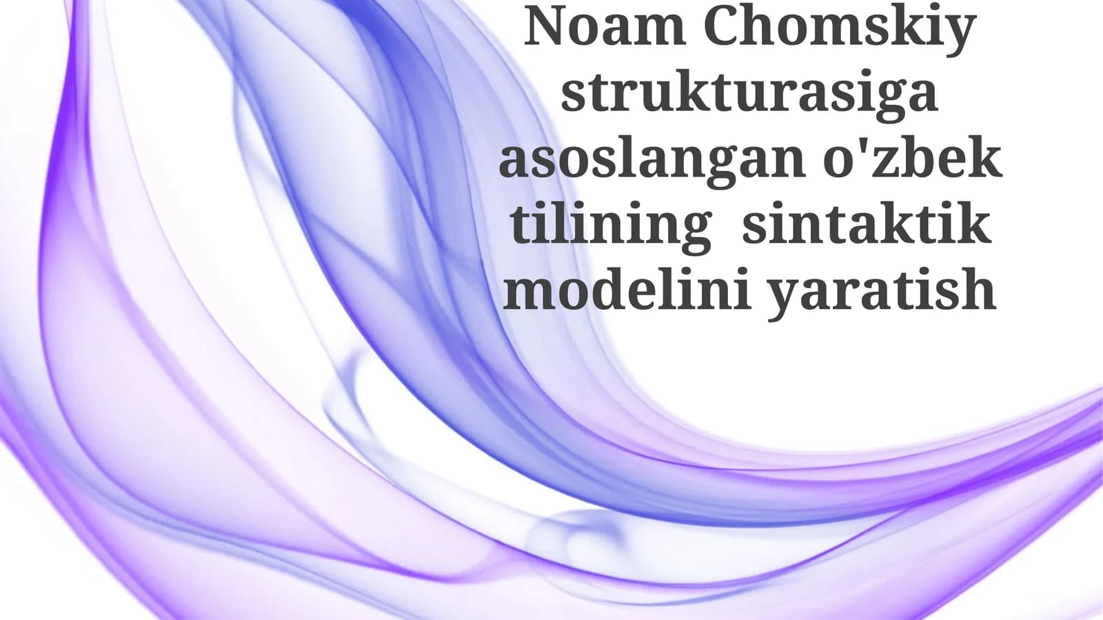 Noam Chomsky strukturasiga asoslangan o'zbektilining sintaktik modelini yaratish