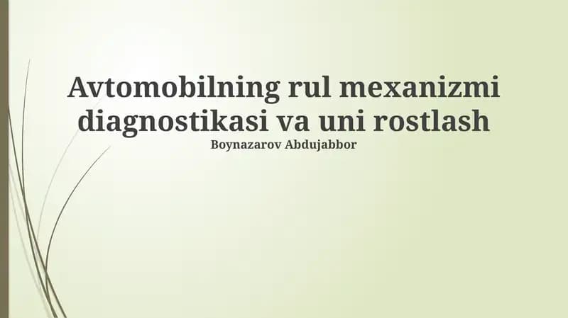 Avtomobilning rul mexanizmi diagnostikasi va uni rostlash