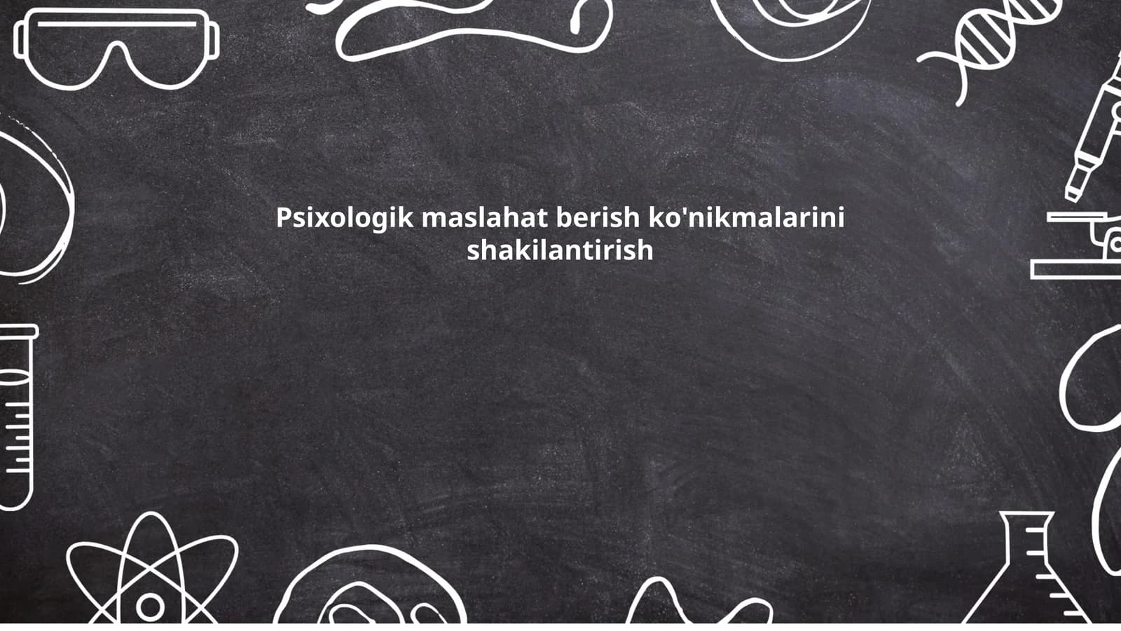 Psixologik maslahat berish ko'nikmalarini shakilantirish
