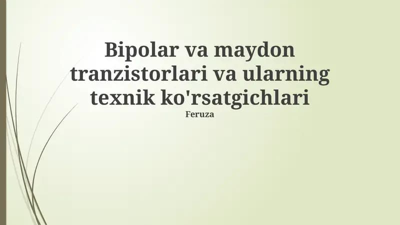 Bipolar va maydon tranzistorlari va ularning texnik ko'rsatgichlari