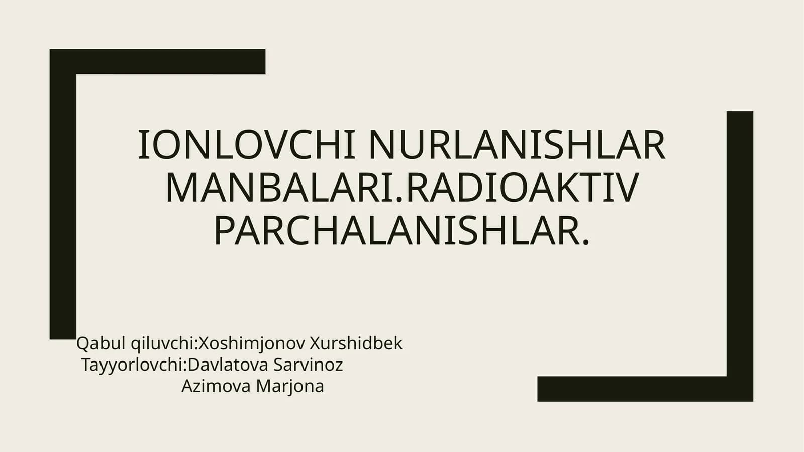Ionlovchi nurlanishlar manbalari.Radioaktiv parchalanishlar