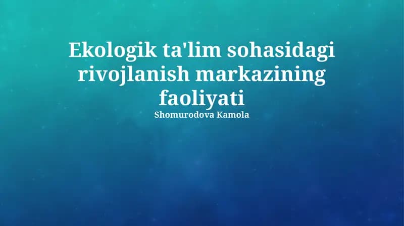 Ekologik ta'lim sohasidagi rivojlanish markazining faoliyati
