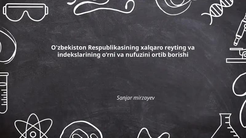 O'zbekiston Respublikasining xalqaro reyting va indekslarining o‘rni va nufuzini ortib borishi