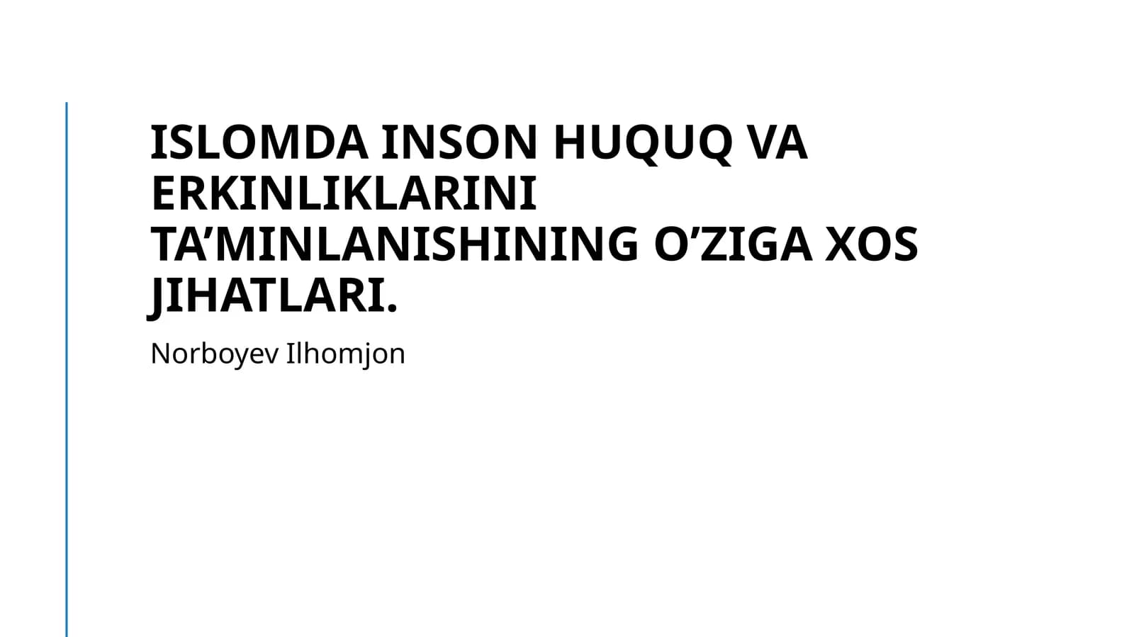 Islomda inson huquq va erkinliklarini ta’minlanishining o’ziga xos jihatlari