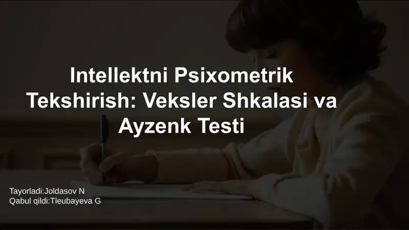 Intellektni Psixometrik Tekshirish: Veksler Shkalasi va Ayzenk Testi