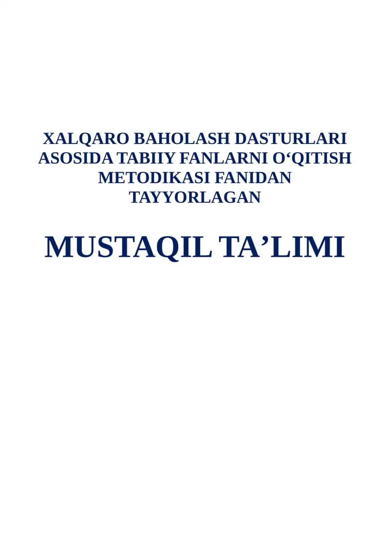 XALQARO BAHOLASH DASTURLARI ASOSIDA TABIIY FANLARNI OʻQITISH METODIKASI FANIDAN TAYYORLAGAN