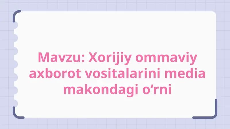 Xorijiy ommaviy axborot vositalarini media makondagi o‘rni