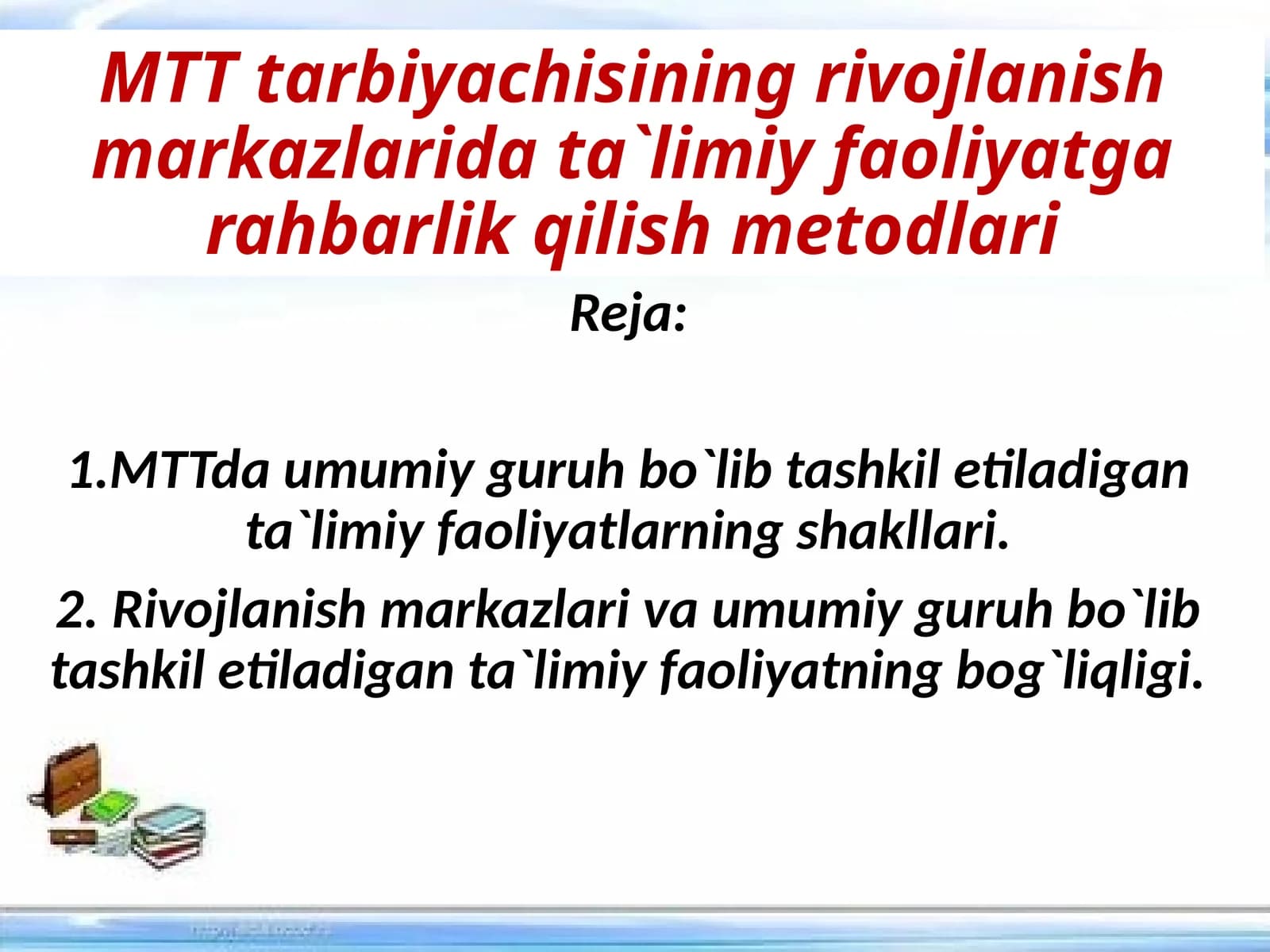 MTT tarbiyachisining rivojlanish markazlarida ta`limiy faoliyatga rahbarlik qilish metodlari