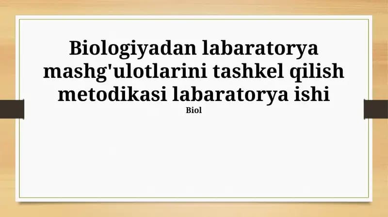 Biologiyadan labaratorya mashg'ulotlarini tashkel qilish metodikasi