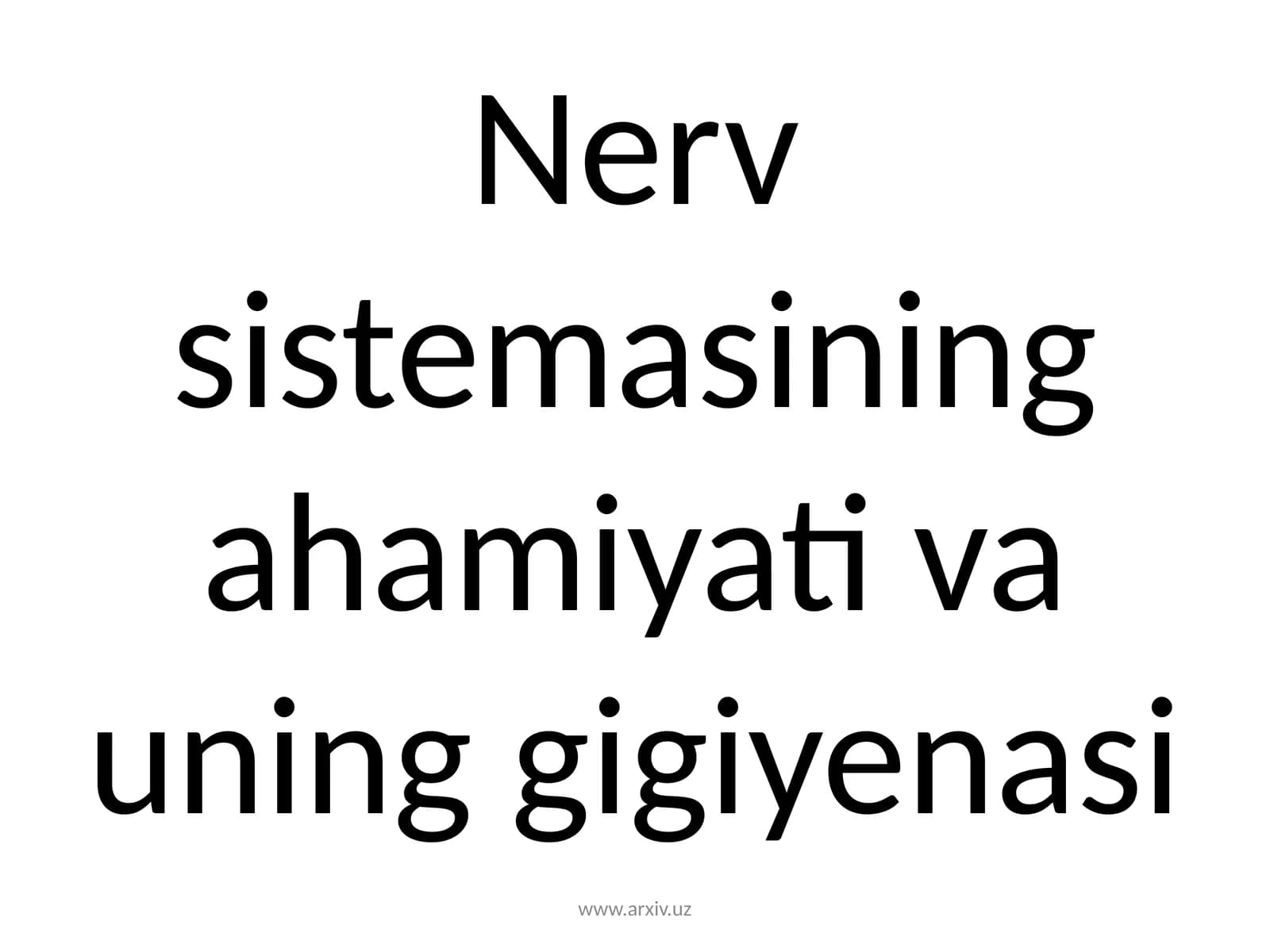 Nerv sistemasining ahamiyati va uning gigiyenasi