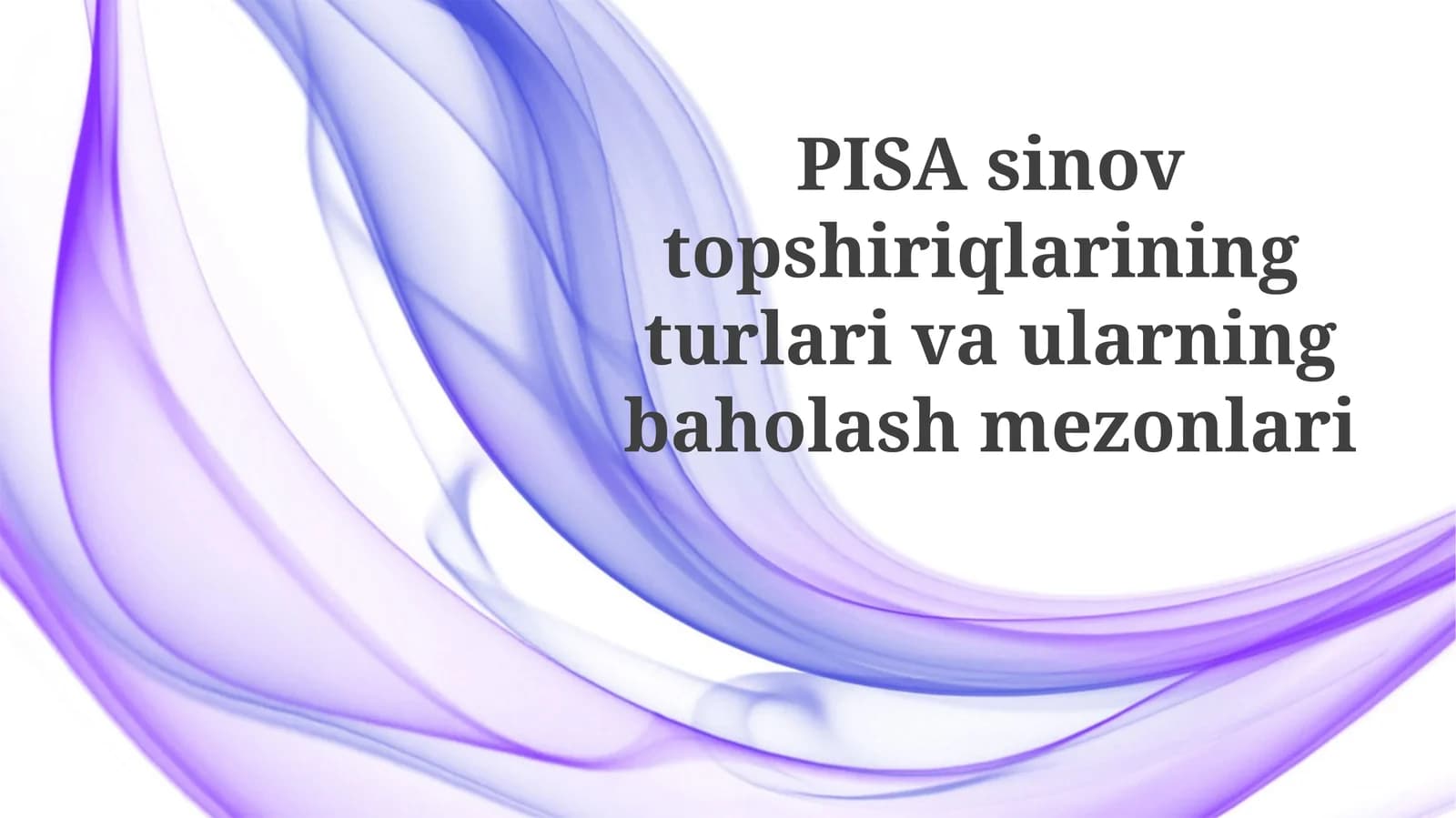 PISA test vazifalarining turlari va ularning baholash mezonlari