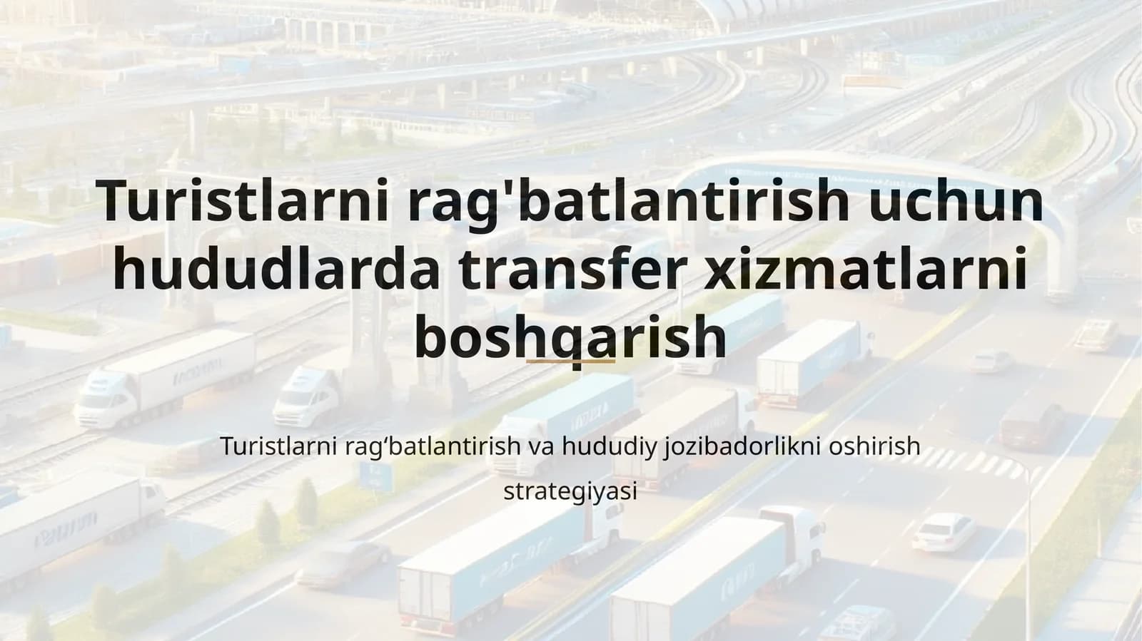 Turistlarni rag'batlantirish uchun hududlarda transfer xizmatlarni boshqarish