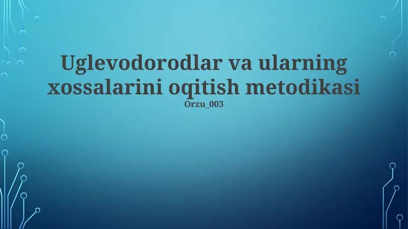 Uglevodorodlar va ularning xossalarini oqitish metodikasi