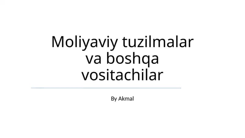 Moliyaviy tuzilmalar va boshqa vositachilar