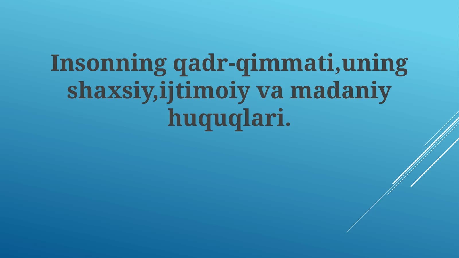 Insonning qadr-qimmati, uning shaxsiy, ijtimoiy va madaniy huquqlari