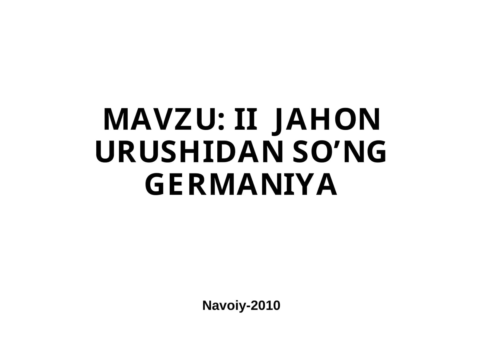 IIJAHON URUSHIDAN SO’NGGERMANIYA