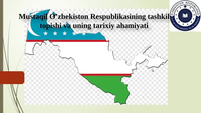 Mustaqil O’zbekiston Respublikasining tashkil topishi va uning tarixiy ahamiyati