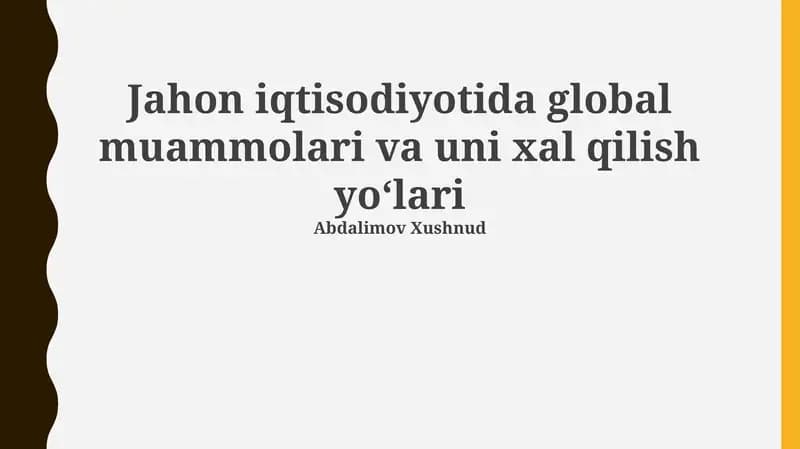Jahon iqtisodiyotida global muammolari va uni xal qilish yo'llari