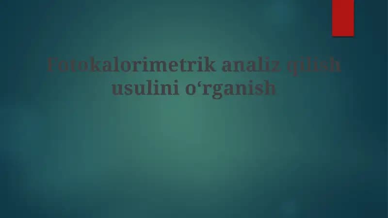 Fotokalorimetrikanalizqilishusulinio‘rganish