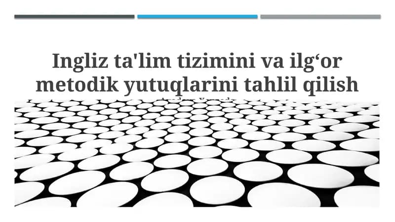 Ingliz ta'lim tizimini va ilgʻor metodik yutuqlarini tahlil qilish