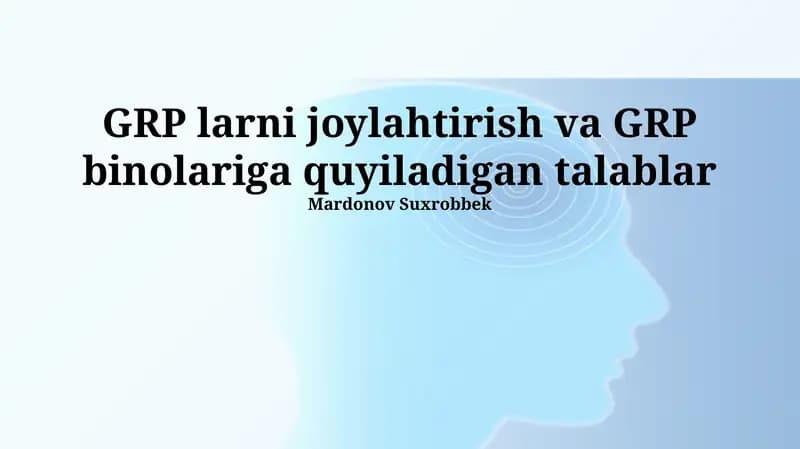 GRP larni joylahtirish va GRP binolariga quyiladigan talablar