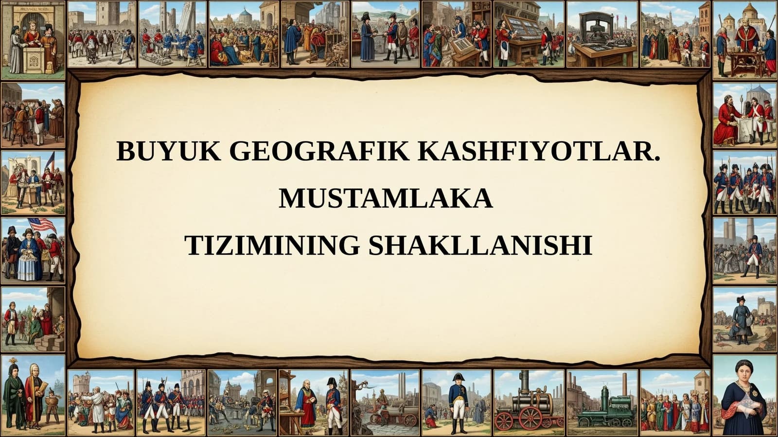 BUYUK GEOGRAFIK KASHFIYOTLAR. MUSTAMLAKATIZIMINING SHAKLLANISHI