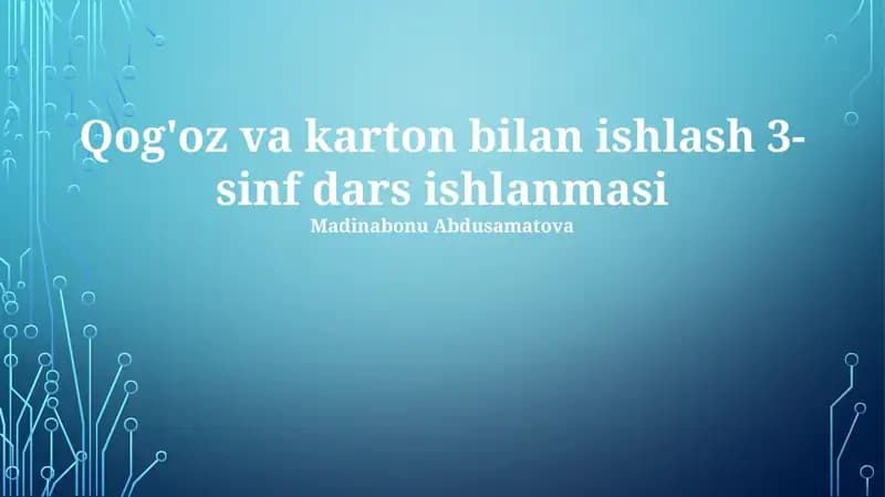 Qog'oz va karton bilan ishlash 3-sinf dars ishlanmasi