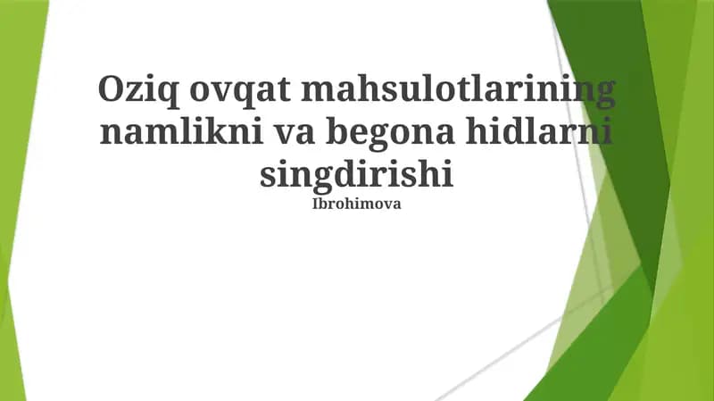 Oziq ovqat mahsulotlarining namlikni va begona hidlarni singdirishi