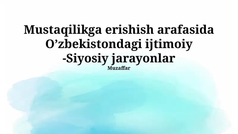 Mustaqilikga erishish arafasida O’zbekistondagi ijtimoiy -Siyosiy jarayonlar