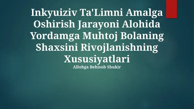 Inkyuiziv Ta'limni Amalga Oshirish Jarayoni Alohida Yordamga Muhtoj Bolaning Shaxsini Rivojlanishning Xususiyatlari