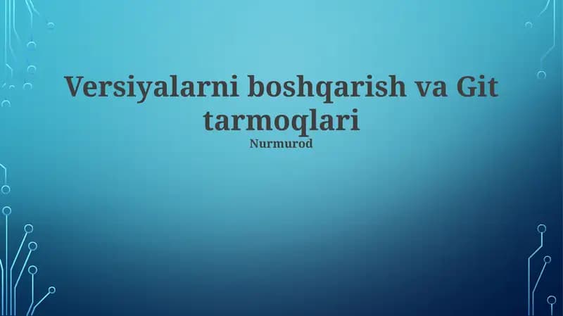 Versiyalarni boshqarish va Git tarmoqlari