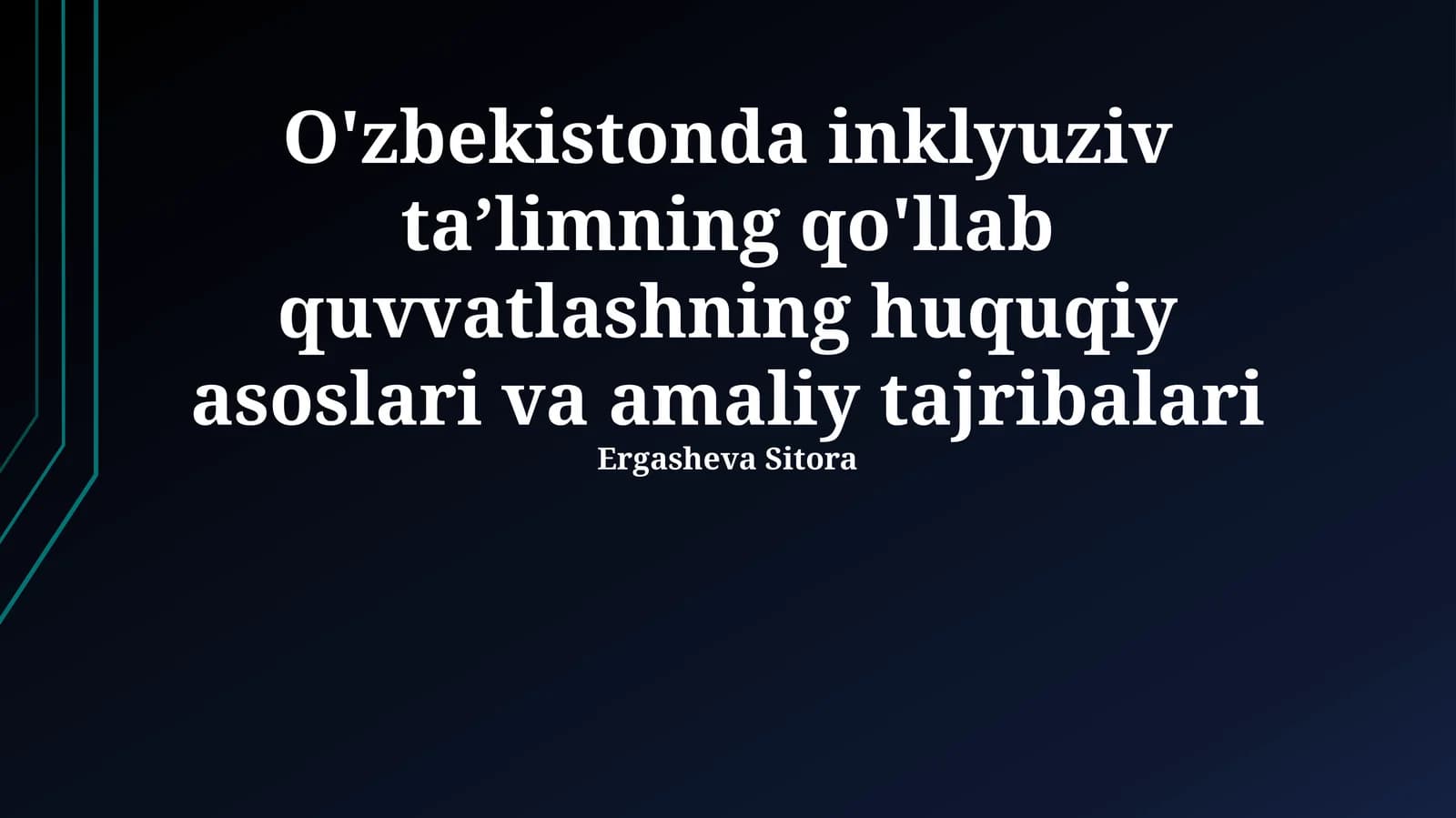 O'zbekistonda inklyuziv taʼlimning qo'llab quvvatlashning huquqiy asoslari va amaliy tajribalari